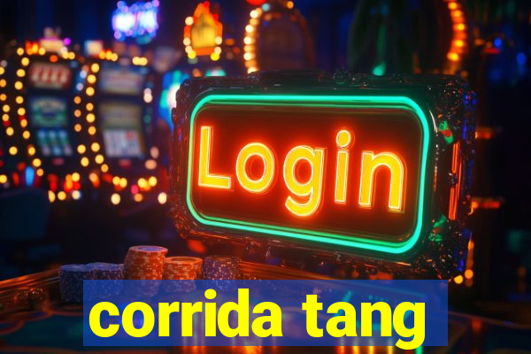 corrida tang